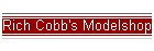Rich Cobb's Modelshop
